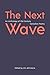 Next Wave, The: An Antholog...