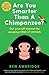 Are You Más Inteligente Que Un Chimpancé?: Test Yourself contra la Amazing Minds de los animales