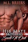 His Mate - Brothers - Spell it Out: Paranormal Romantic Comedy