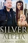 Silver Alpha (New Chicago Omegaverse #2)