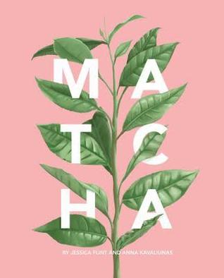 Matcha: A Lifestyle Guide (Hardcover)