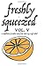 Freshly Squeezed Volume V: A Creative Writing Compilation from Park City High School