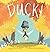 Duck!
