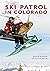 Ski Patrol in Colorado