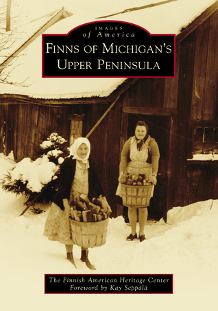 Finns of Michigan's Upper Peninsula (Images of America)