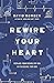 Rewire Your Heart: Replace ...