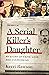 A Serial Killer's Daughter:...