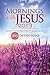 Mornings with Jesus 2019: Daily Encouragement for Your Soul