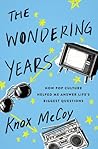 The Wondering Years by Knox McCoy The Wondering Years by Knox McCoy
