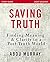 Saving Truth Study Guide: Finding Meaning and Clarity in a Post-Truth World