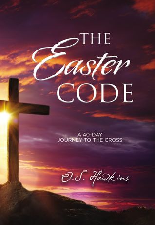 The Easter Code: A 40-Day Journey to the Cross (A 40-Day Lenten Devotional) – The Perfect Christian Gift for Lent and Easter (The Code Series)