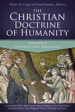 The Christian Doctrine of Humanity: Explorations in Constructive Dogmatics (Los Angeles Theology Conference Series)