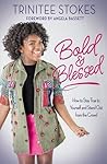 Bold and Blessed: How to Stay True to Yourself and Stand Out from the Crowd Bold and Blessed: How to Stay True to Yourself and Stand Out from the Crowd