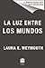 La luz entre los mundos