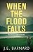 When the Flood Falls (The F...