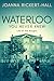 Waterloo You Never Knew by Joanna Rickert-Hall Waterloo You Never Knew by Joanna Rickert-Hall