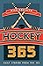 Hockey 365: Daily Stories f...