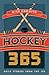 Hockey 365: Daily Stories from the Ice