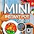 Mini Instant Pot Cookbook: ...