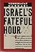 Israel's Fateful Hour
