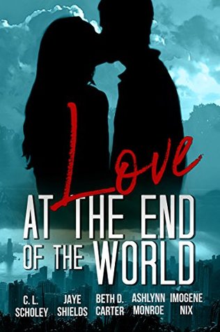 Love at the End of the World (Kindle Edition)