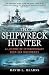 The Shipwreck Hunter by David L. Mearns