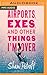 Airports, Exes, and Other Things I'm Over
