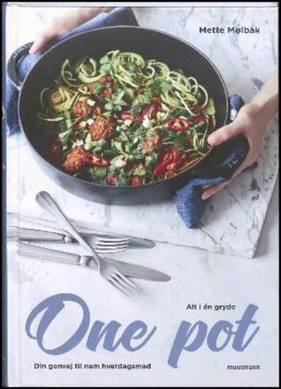 One pot: alt i én gryde: din genvej til nem hverdagsmad