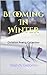 Blooming In Winter: Christi...