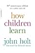 How Children Learn (50th anniversary edition) (A Merloyd Lawrence Book)