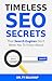 Timeless SEO Secrets: That Search Engines Don't Want You to Know About
