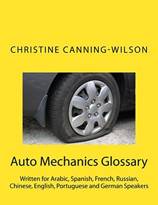 Auto Mechanics Glossary: Arabic, French, German, Russian, Portuguese, Spanish, English and Chinese Languages (Spanish Edition)