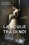La moglie tra di noi by Greer Hendricks