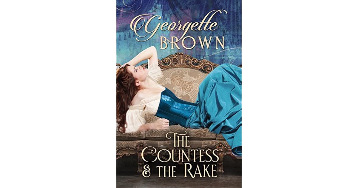 The Countess and the Rake A Super Hot Historical Romance by