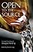 Open To The Source: Selected Teachings of Douglas Harding