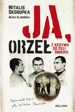 Ja, Orzeł. Z Kedywu do celi śmierci (Paperback)
