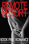 Remote Resort: Romance (Remote Resort, #5) Remote Resort: Romance (Remote Resort, #5)