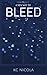 A New Way to Bleed by K.C. Nicola A New Way to Bleed by K.C. Nicola