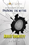 Autobiography of India: Breaking The Myths - About Identity