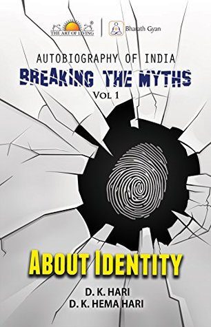 Autobiography of India: Breaking The Myths - About Identity (Kindle Edition)