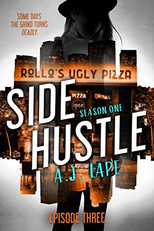 Side Hustle: Season One, Episode 3 (A Darcy Walker Side Hustle Mystery: Season One, #3)