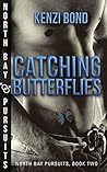Catching Butterflies by Kenzi Bond