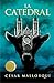 La catedral by César Mallorquí La catedral by César Mallorquí