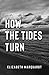 How the Tides Turn by Elizabeth Marquardt