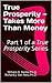 True Prosperity ~ Takes More Than Money by William D. Danko