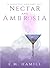 Nectar and Ambrosia (Amaranthine Inheritance #1)
