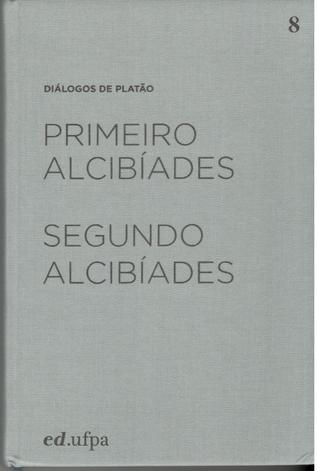 Primeiro Alcibíades / Segundo Alcibíades