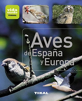 Aves de España y Europa (Vida Verde / Green Life) (Spanish Edition)