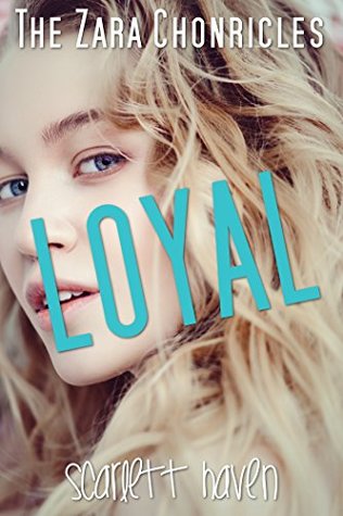 Loyal (The Zara Chronicles, #1)