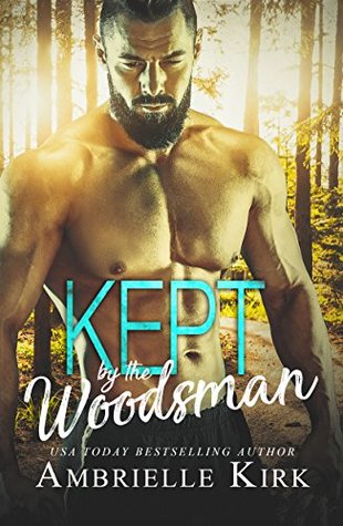 Kept by the Woodsman (Kindle Edition)